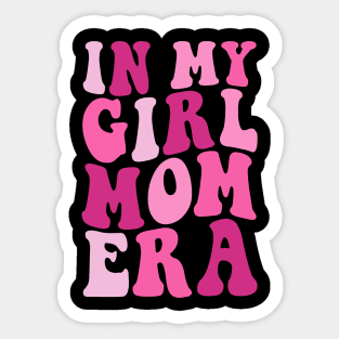 In my girl mom Era Funny mommy mother Sticker